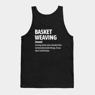 Basket Weaving - Funny Definition Tank Top
